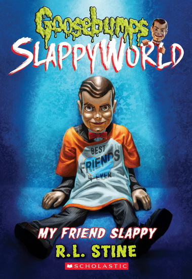 My Friend Slappy (Goosebumps SlappyWorld #12) - R L STINE