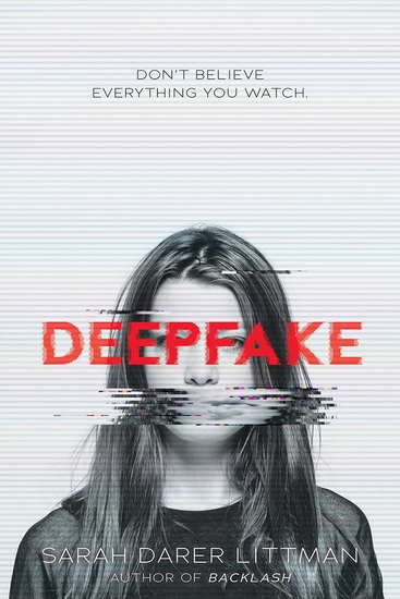 Deepfake - SARAH DARER LITTMAN