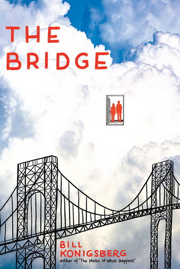 The Bridge - BILL KONIGSBERG