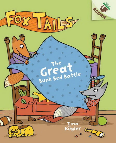 The Great Bunk Bed Battle: An Acorn Book (Fox Tails #1) (Library Edition) - TINA KÜGLER