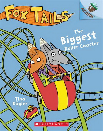 The Biggest Roller Coaster: An Acorn Book (Fox Tails #2) - TINA KÜGLER