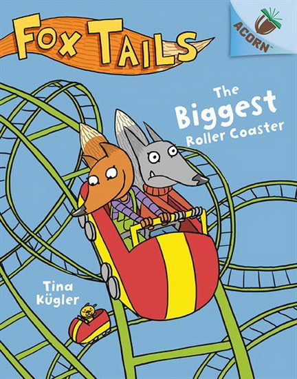 The Biggest Roller Coaster: An Acorn Book (Fox Tails #2) (Library Edition) - TINA KÜGLER