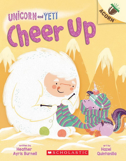 Cheer Up: An Acorn Book (Unicorn and Yeti #4) - HEATHER AYRIS BURNELL - HAZE QUINTANILLA