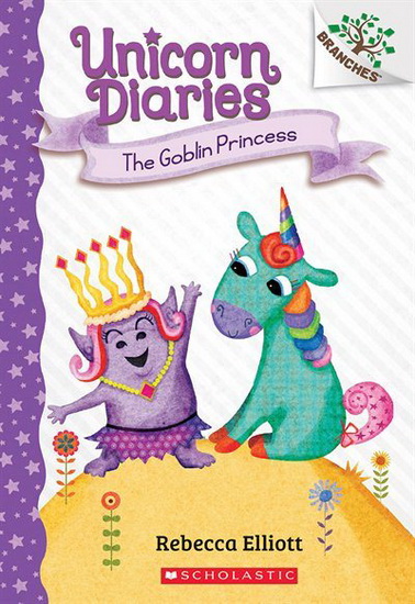 The Goblin Princess: A Branches Book (Unicorn Diaries #4) - REBECCA ELLIOTT