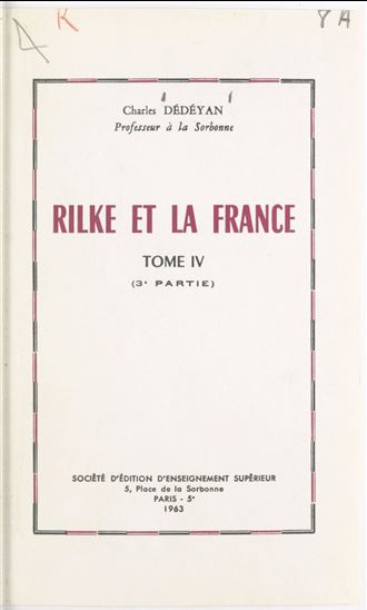 Rilke et la France (4). L&#39;influence de la France sur l&#39;œuvre de Rilke - CHARLES DÉDÉYAN
