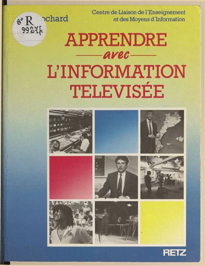 Apprendre avec l&#39;information télévisée - CENTRE DE LIAISON DE L'ENSEIGNEMENT ET D - GUY LOCHARD