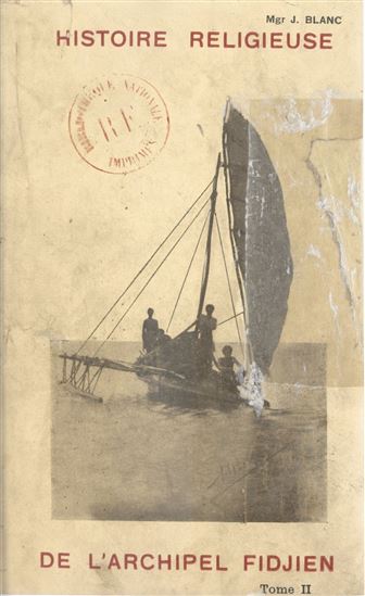 Histoire religieuse de l&#39;archipel Fidjien (2) - JOSEPH BLANC