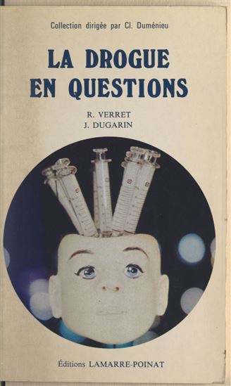 La drogue en questions - JEAN DUGARIN - ROGER VERRET