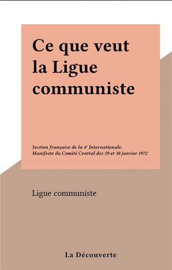 Ce que veut la Ligue communiste - LIGUE COMMUNISTE