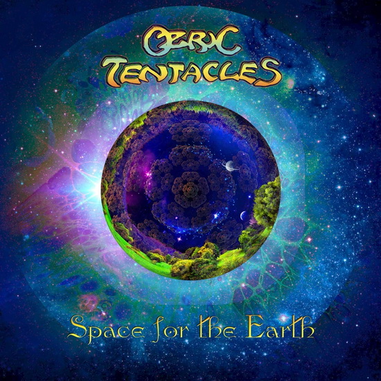 Space For the Earth - OZRIC TENTACLES