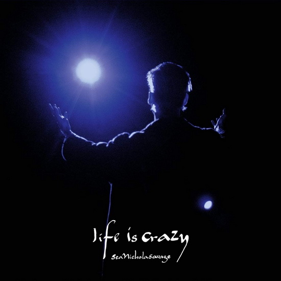Life Is Crazy - SEAN NICHOLAS SAVAGE