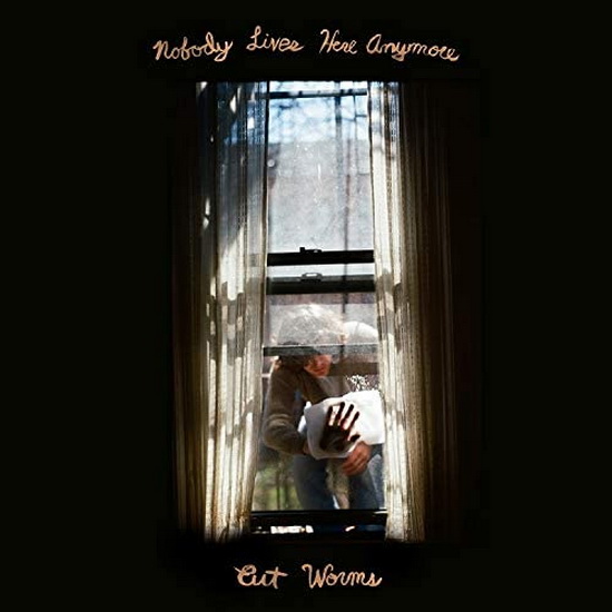 Nobody Lives Here Anymore - CUT WORMS