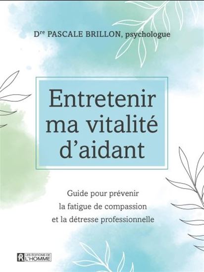Entretenir ma vitalité d&#39;aidant - PASCALE BRILLON