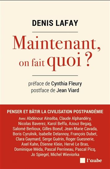 Et maintenant, on fait quoi ? : penser et bâtir la civilisation postpandémie - COLLECTIF