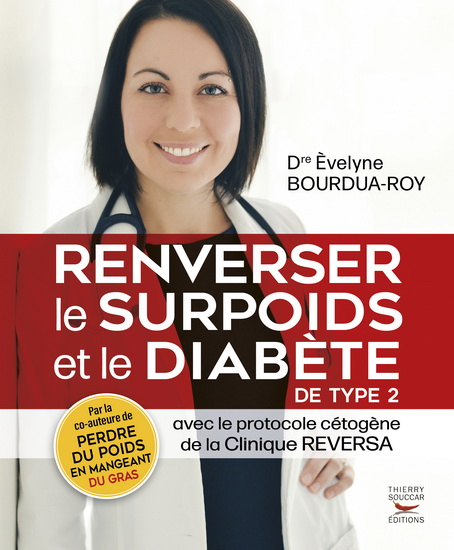 Renverser le surpoids et le diabète de type 2 : avec le protocole cétogène de la Clinique REVERSA - EVELYNE BOURDUA-ROY