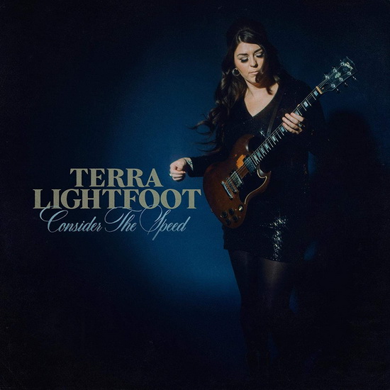 Consider The Speed (Vinyl) - TERRA LIGHTFOOT