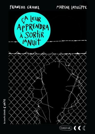 Ça leur apprendra à sortir la nuit - FRANÇOIS GRAVEL - MARTINE LATULIPPE