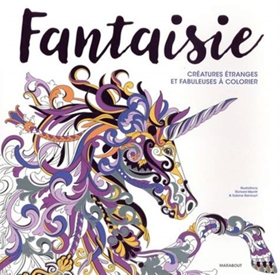 Fantaisie : créatures étranges et fabuleuses à colorier - RICHARD MERRITT - SABINE REINHART