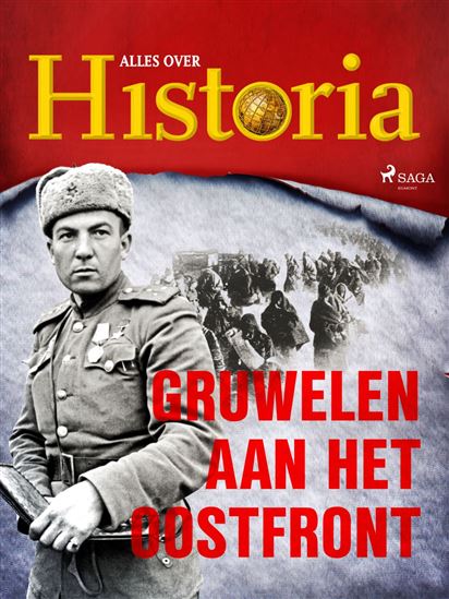 Gruwelen aan het oostfront - ALLES OVER HISTORIA