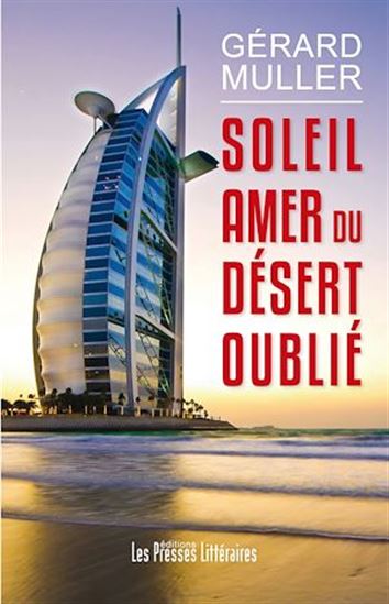 Soleil amer du désert oublié - GÉRARD MULLER