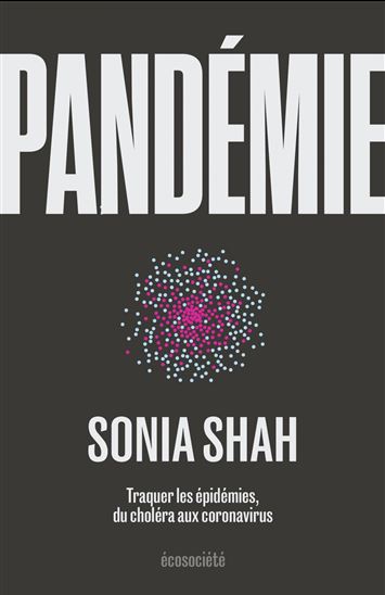 Pandémie - SONIA SHAH