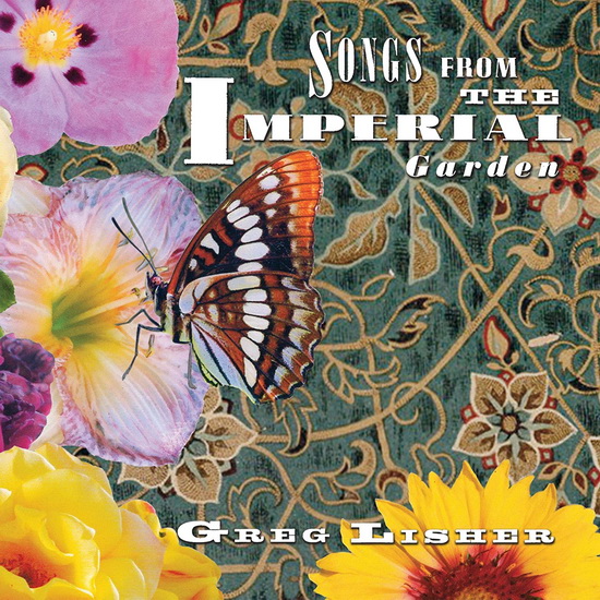 Songs From The Imperial Garden - GREG LISHER