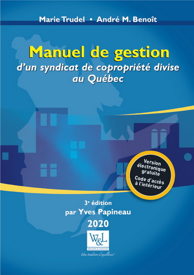 Manuel de gestion d&#39;un syndicat de copropriété divise au Québec (Inclus un code d&#39;accès pour la version électronique) 3e éd. 2020 - MARIE TRUDEL & AL