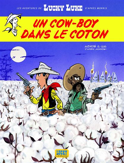 Les Aventures de Lucky Luke d'après Morris - tome 9 - Un cow-boy dans le coton - JUL - ACHDÉ