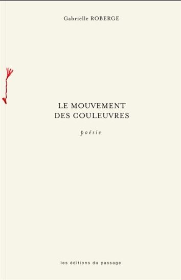 Le Mouvement des couleuvres - GABRIELLE ROBERGE