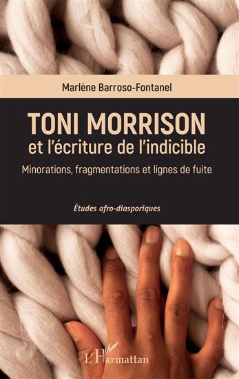 Toni Morrison et l&#39;écriture de l&#39;indicible - MARLÈNE BARROSO-FONTANEL