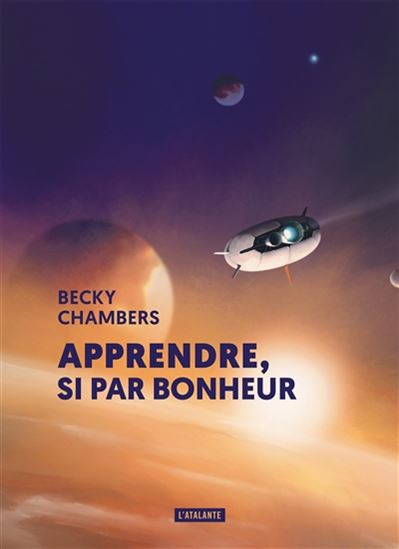 Apprendre, si par bonheur... - BECKY CHAMBERS