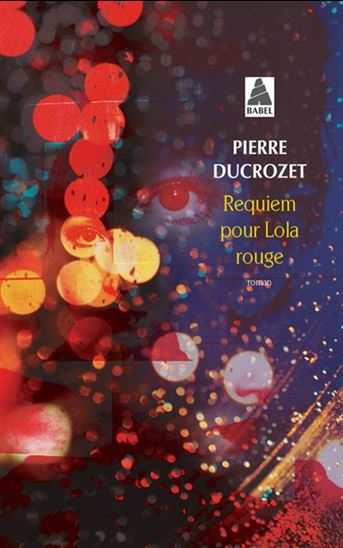 Requiem pour Lola rouge - PIERRE DUCROZET