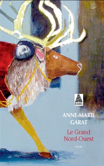 Le Grand Nord-Ouest - ANNE-MARIE GARAT
