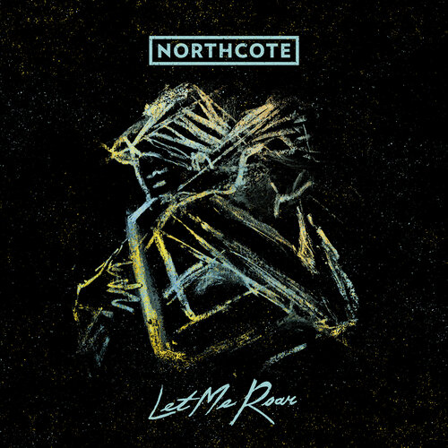 Let Me Roar - NORTHCOTE