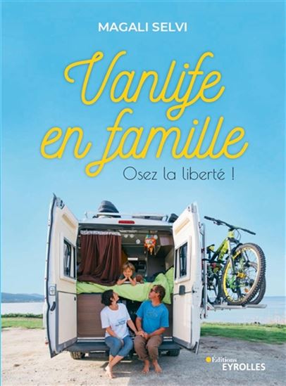 Vanlife en famille : osez la liberté ! - MAGALI SELVI
