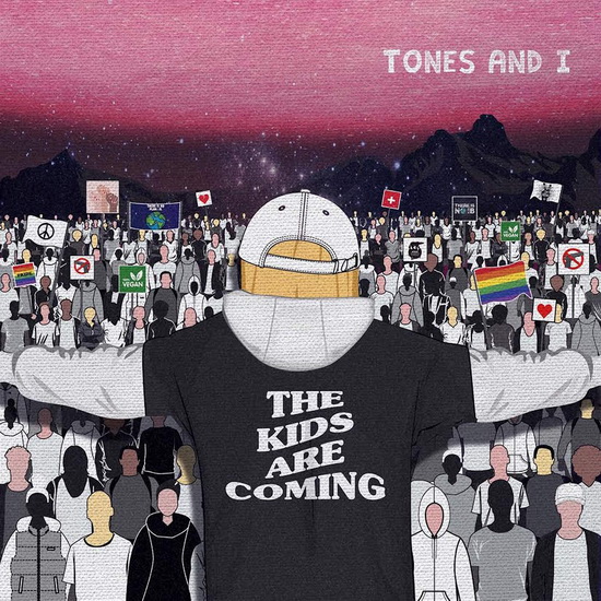 Kids Are Coming - TONES AND I