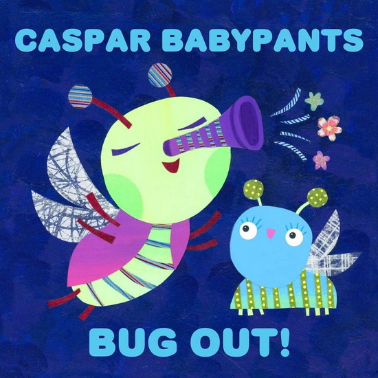 Bug Out! - CASPAR BABYPANTS