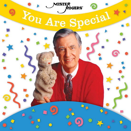 You Are Special - MISTER ROGERS