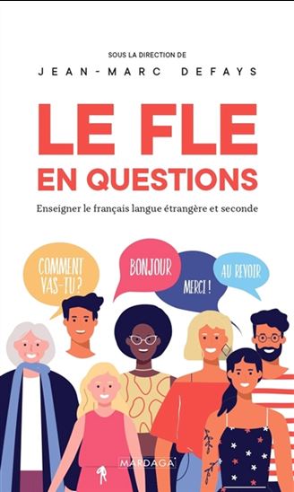 Le FLE en questions : enseigner le français langue étrangère et seconde - JEAN-MARC DEFAYS & AL