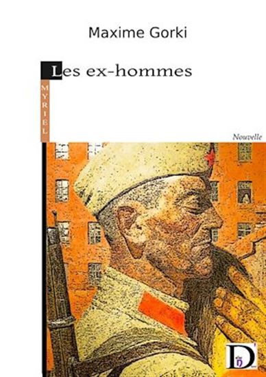 Les ex-hommes - MAXIME GORKI