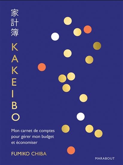 Kakeibo : mon carnet de comptes pour gérer mon budget et économiser - FUMIKO CHIBA