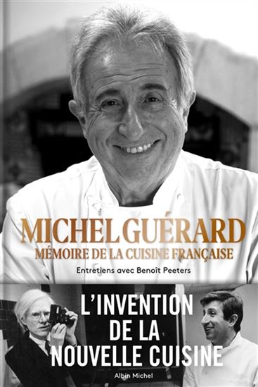 Michel Guérard : mémoire de la cuisine française : entretiens avec Benoît Peeters - MICHEL GUÉRARD - BENOÎT PEETERS