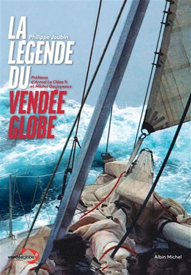La Légende du Vendée Globe N. éd. - PHILIPPE JOUBIN