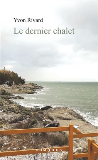 Le Dernier chalet - YVON RIVARD