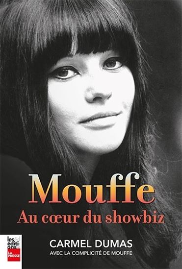 Mouffe : au coeur du showbiz - CARMEL DUMAS - MOUFFE