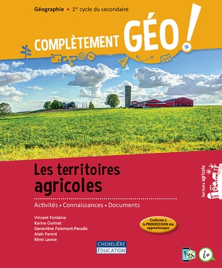 Complètement géo ! : géographie : 1er cycle du secondaire : les territoires agricoles - COLLECTIF