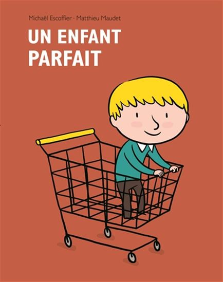 Un enfant parfait - MICHAËL ESCOFFIER - MATTHIEU MAUDET