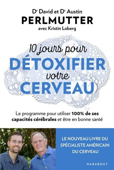 10 jours pour détoxifier votre cerveau - DAVID PERLMUTTER - AUSTIN PERLMUTTER