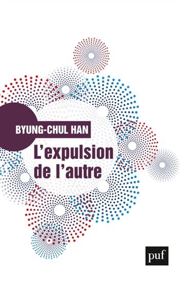 L&#39;Expulsion de l&#39;autre - BYUNG-CHUL HAN