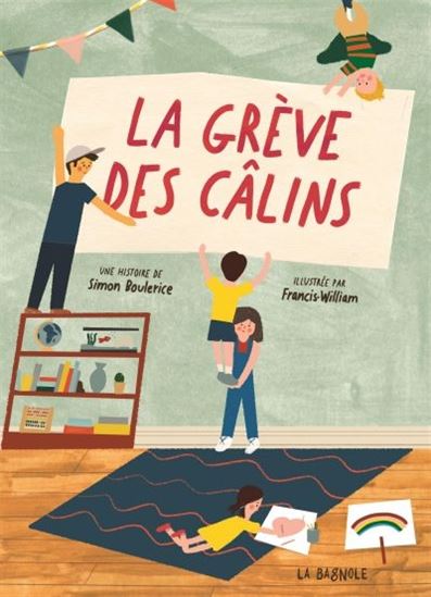 La Grève des câlins - SIMON BOULERICE - FRANCIS-WILLIAM